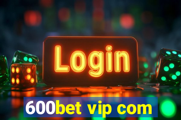 600bet vip com